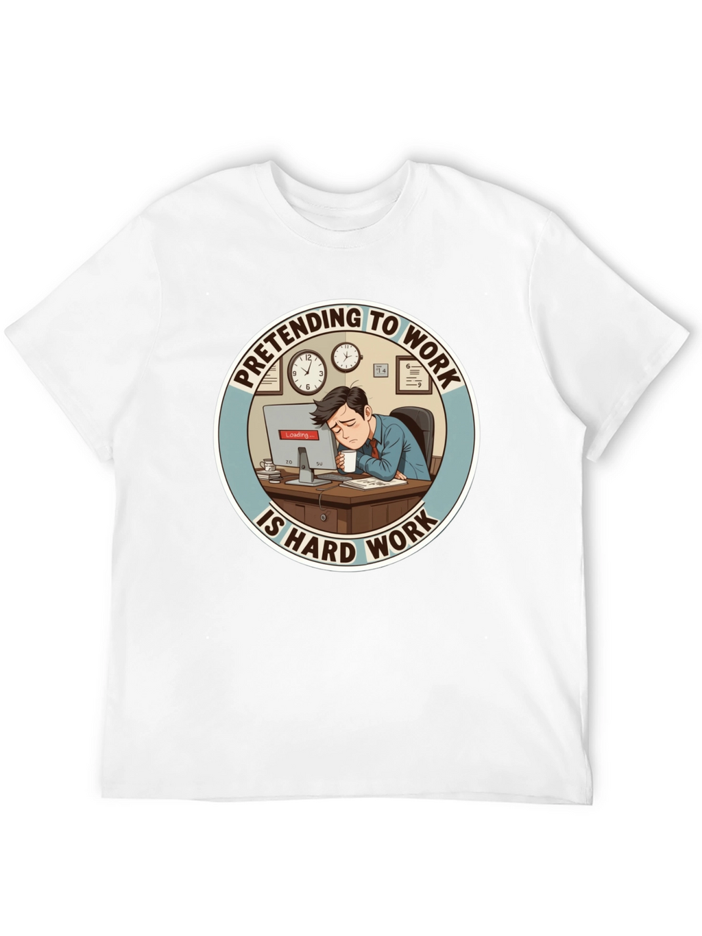 Pretending to Work is Hard Work T-Shirt