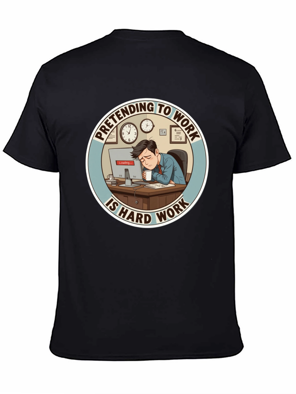 Pretending to Work is Hard Work T-Shirt