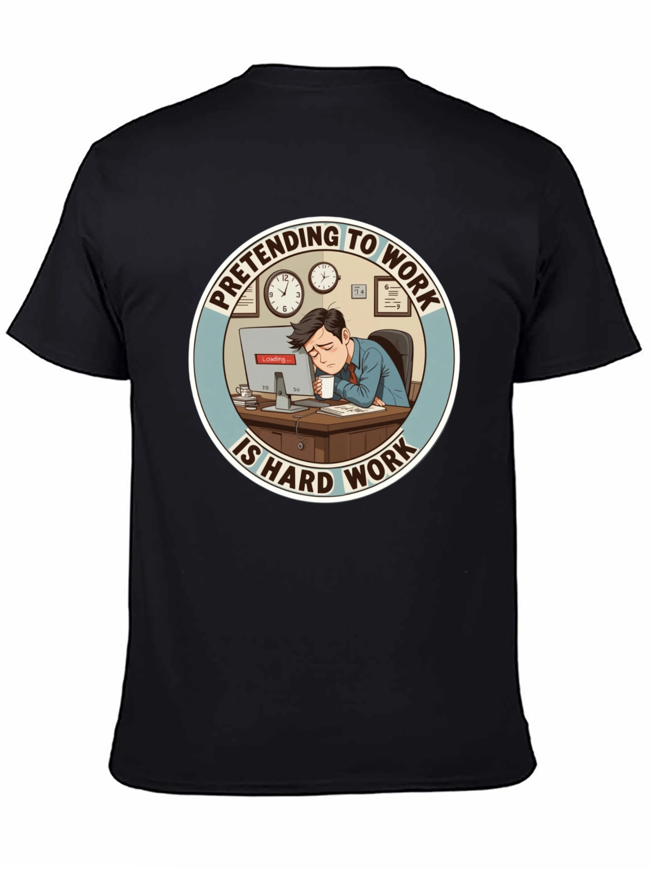Pretending to Work is Hard Work T-Shirt
