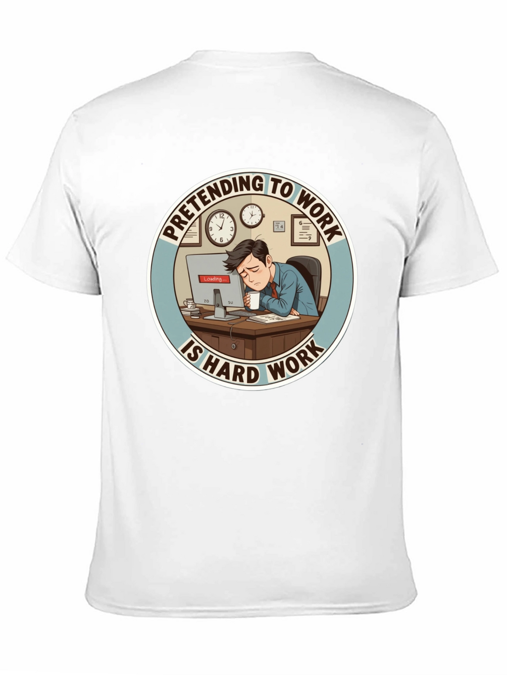 Pretending to Work is Hard Work T-Shirt