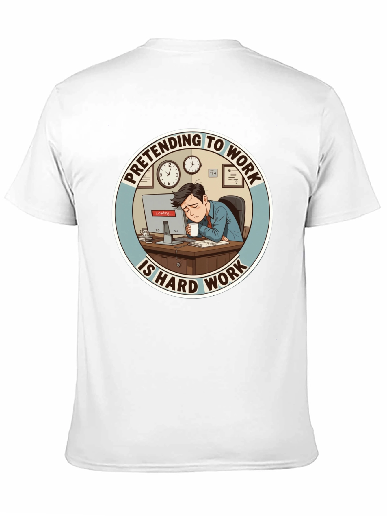 Pretending to Work is Hard Work T-Shirt