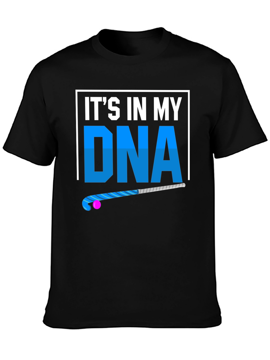 Its In My DNA Field Hockey T-Shirt