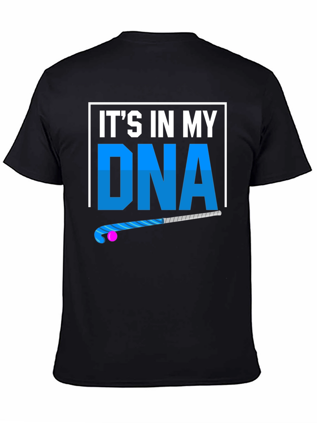 Its In My DNA Field Hockey T-Shirt