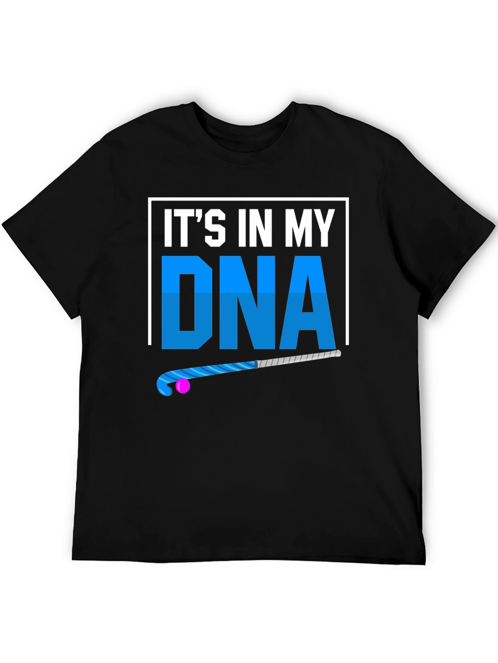 Its In My DNA Field Hockey T-Shirt