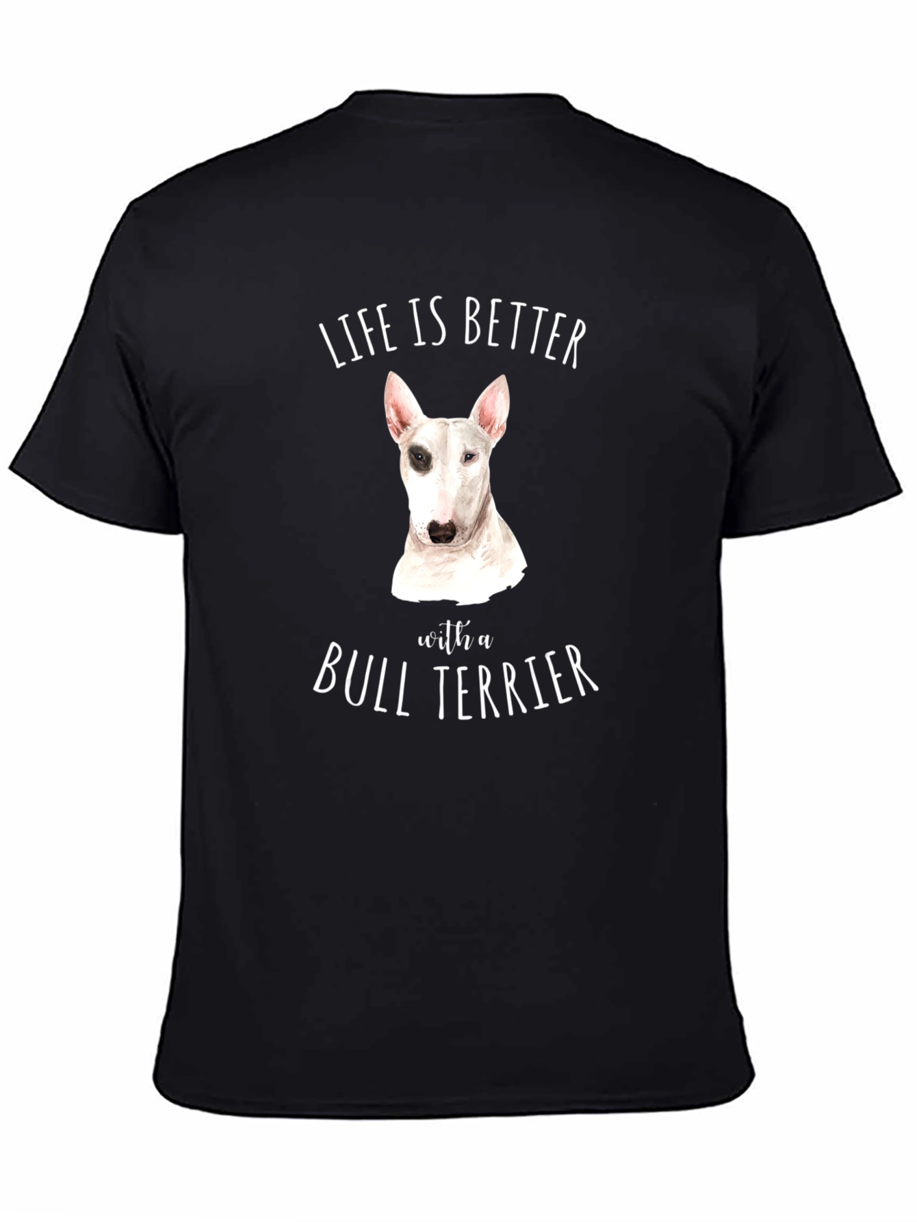 Bull Terrier T-Shirt - Life is Better With a Dog