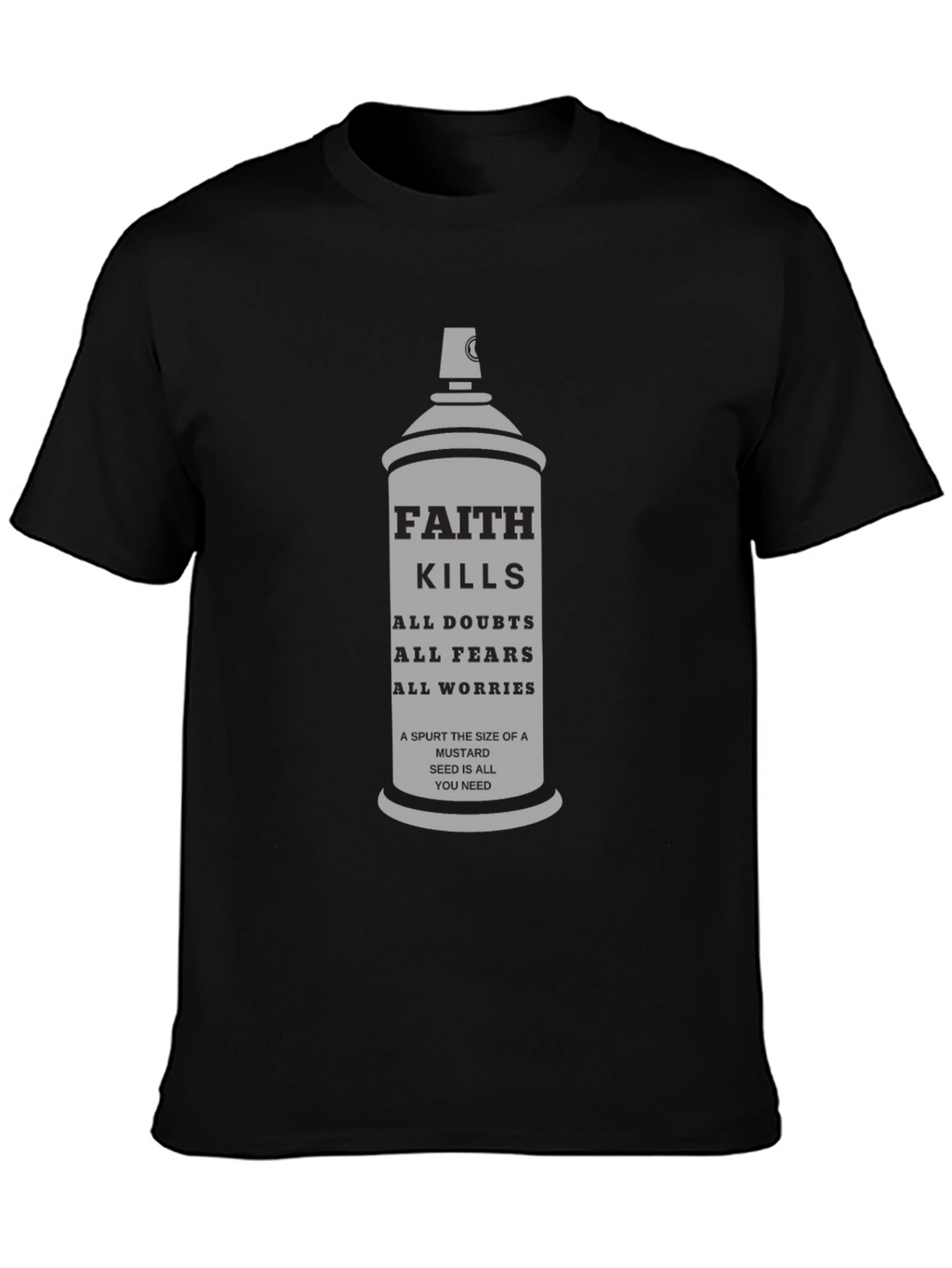Faith Kills T-Shirt - Mustard Seed Inspirational Tee