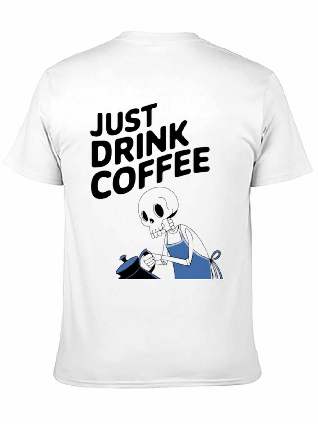 Just Drink Coffee Graphic T-Shirt