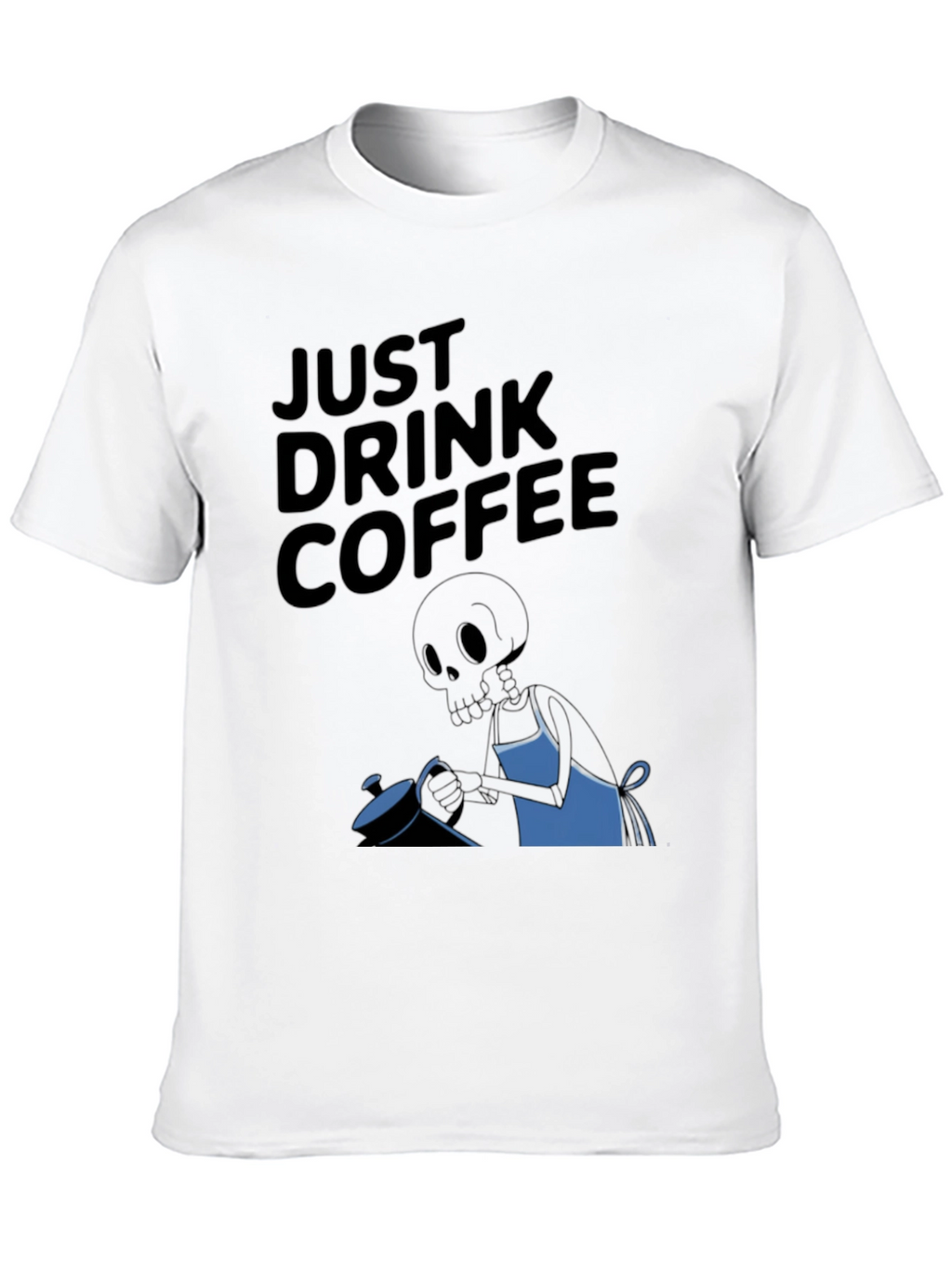 Just Drink Coffee Graphic T-Shirt