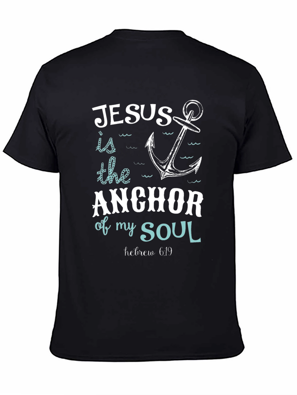 Jesus is the Anchor of My Soul T-Shirt