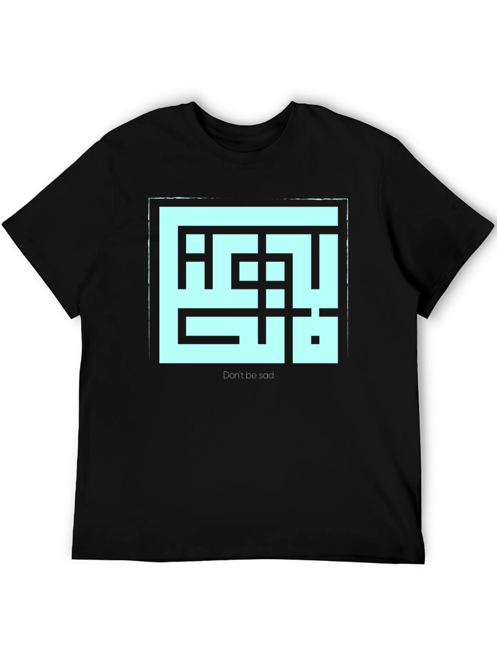 Geometric Dont Be Sad Graphic Tee