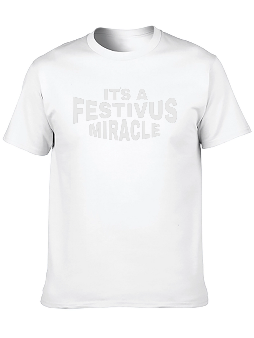 Its A Festivus Miracle Graphic T-Shirt