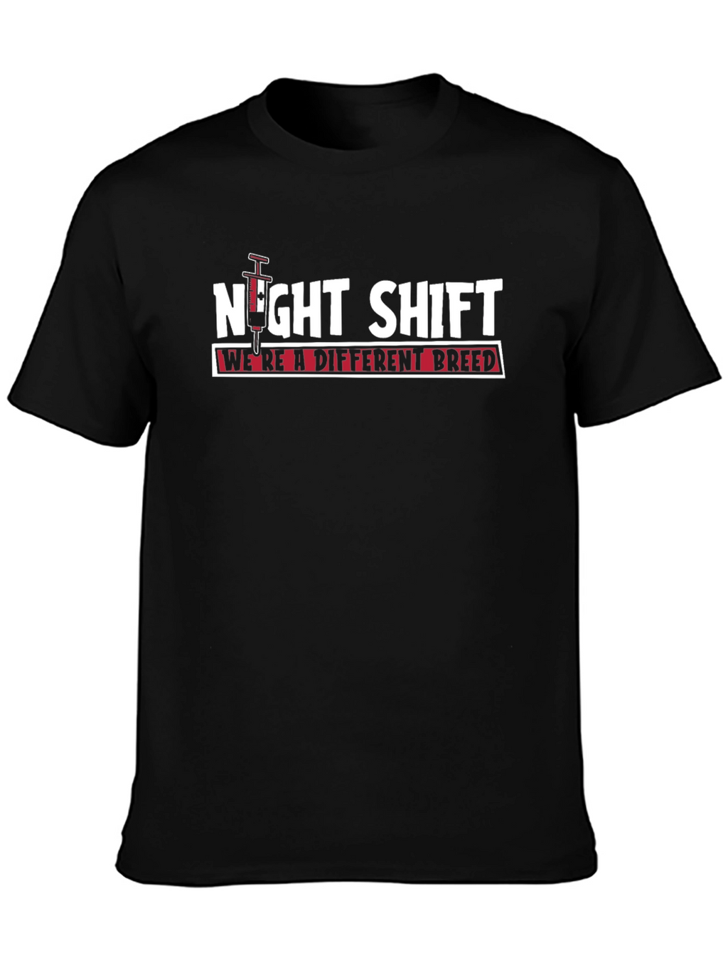 Night Shift T-Shirt - Were a Different Breed