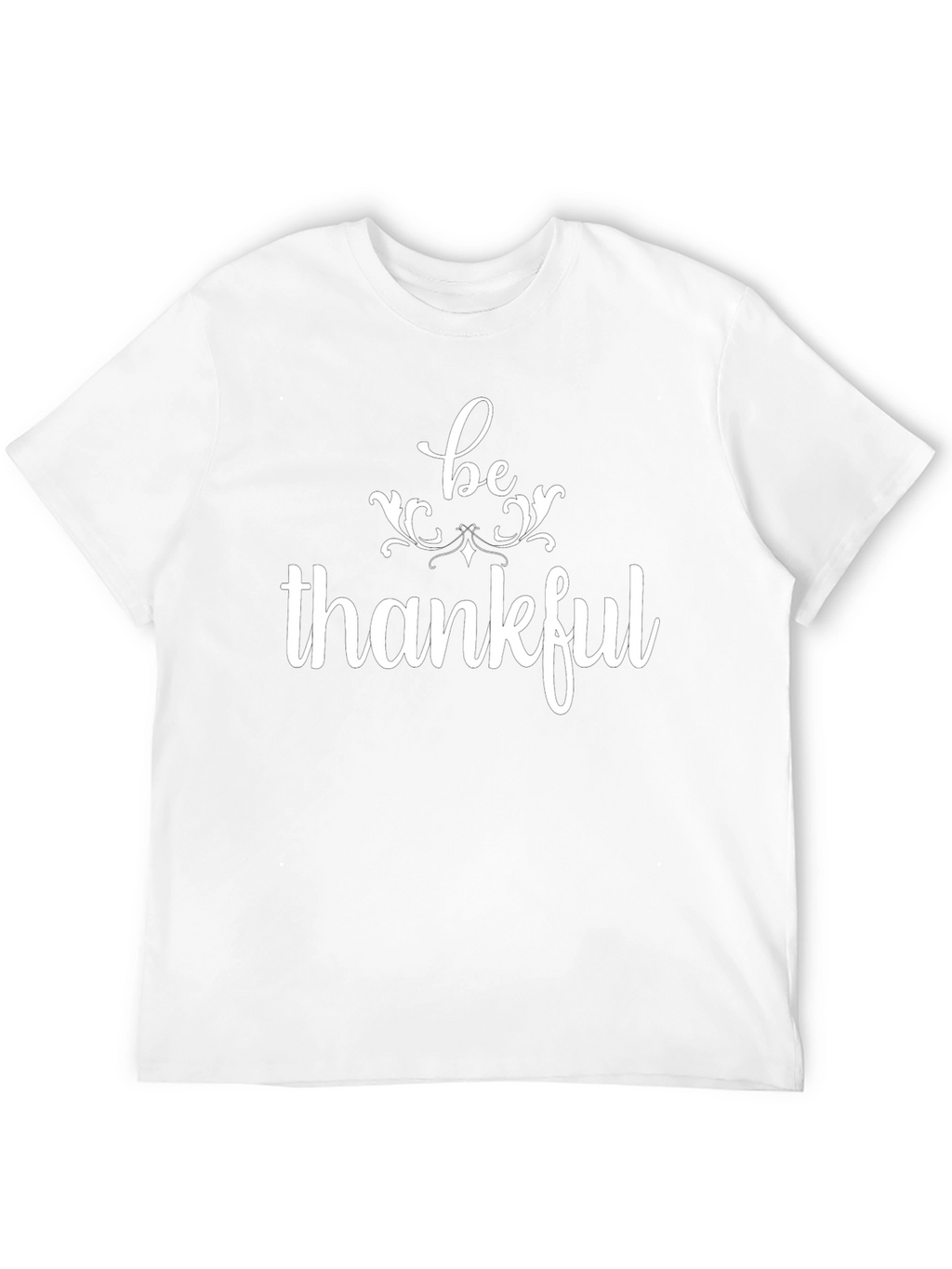 Be Thankful Graphic T-Shirt