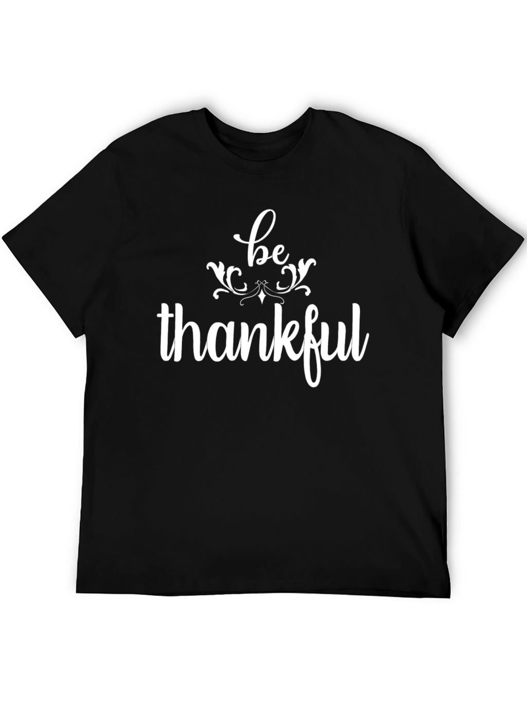 Be Thankful Graphic T-Shirt