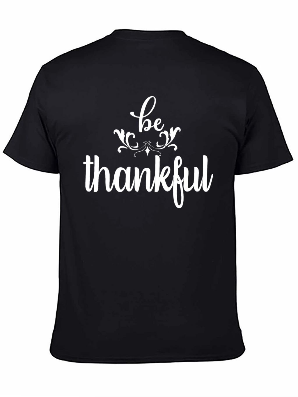 Be Thankful Graphic T-Shirt