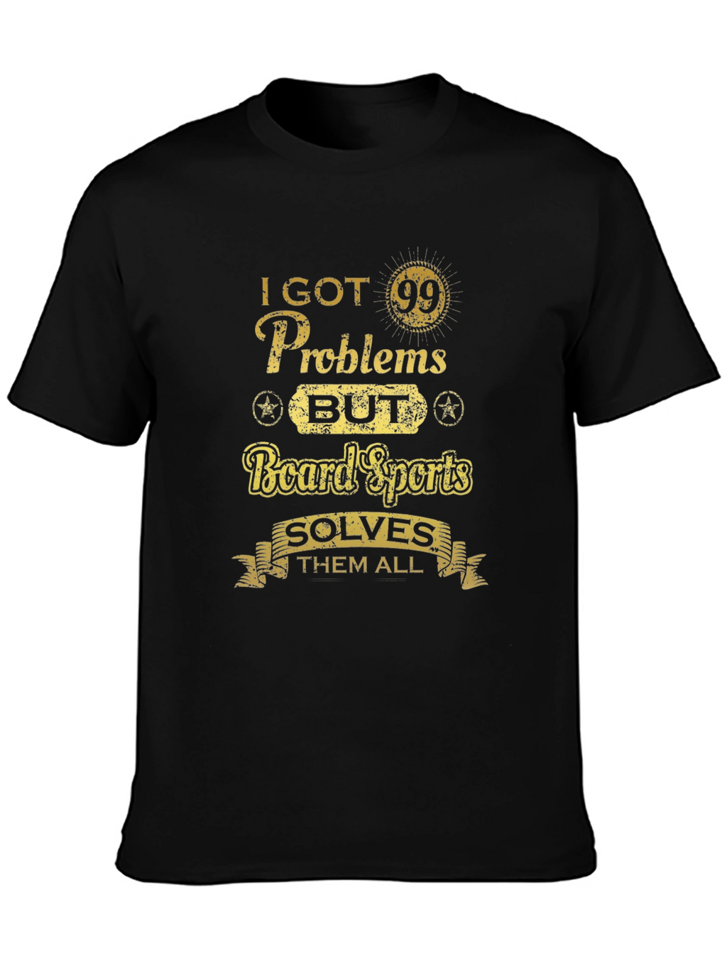 Board Sports Solve Problems T-Shirt