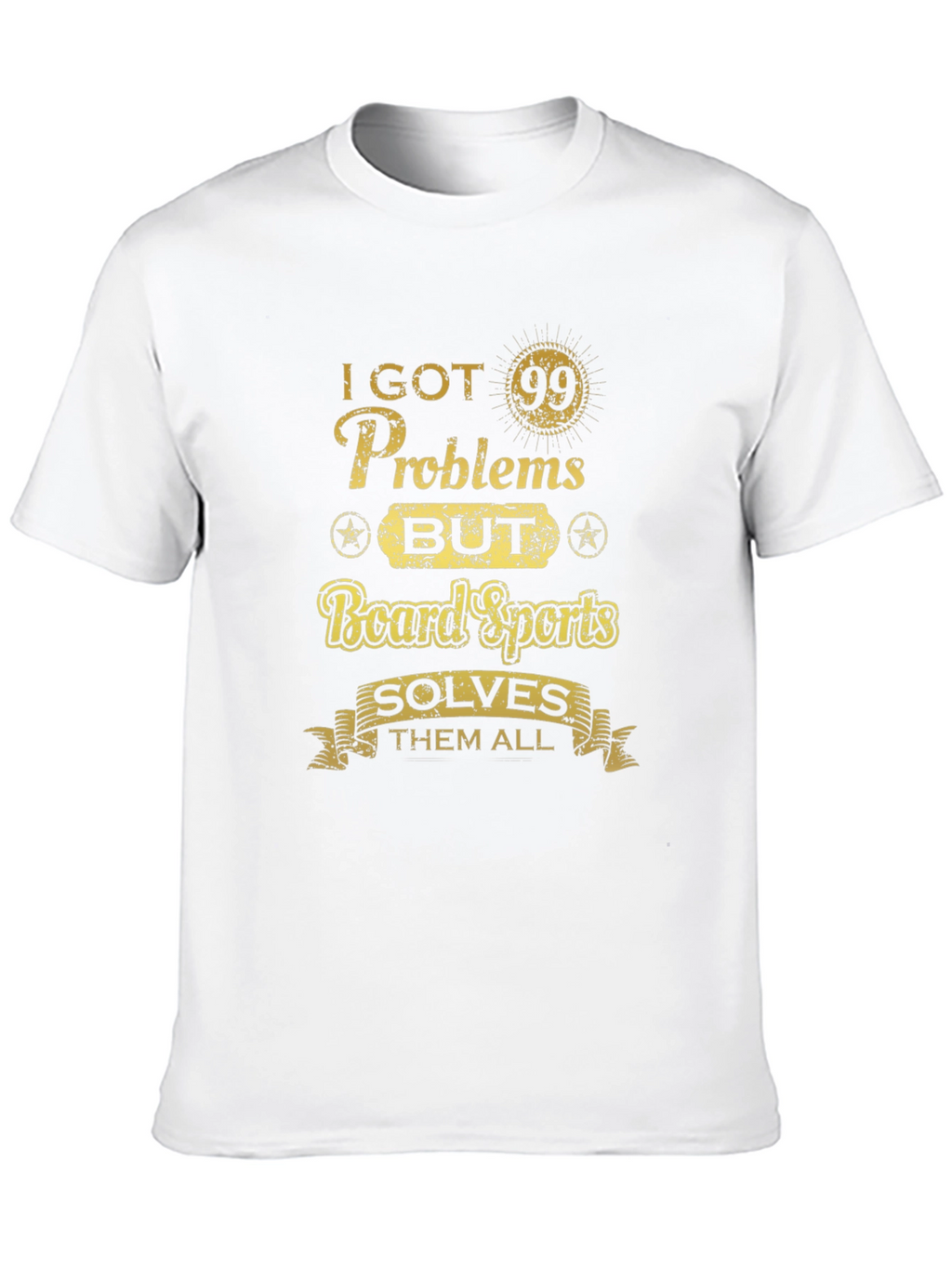 Board Sports Solve Problems T-Shirt