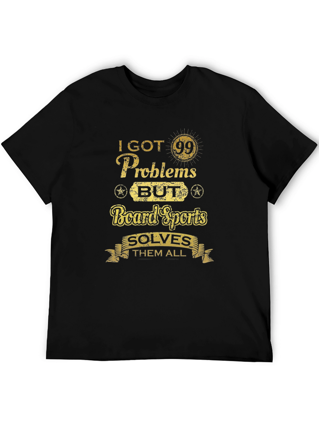 Board Sports Solve Problems T-Shirt