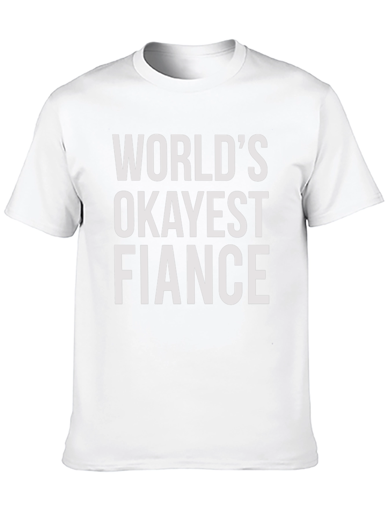 Worlds Okayest Fiance T-Shirt - Funny Engagement Gift