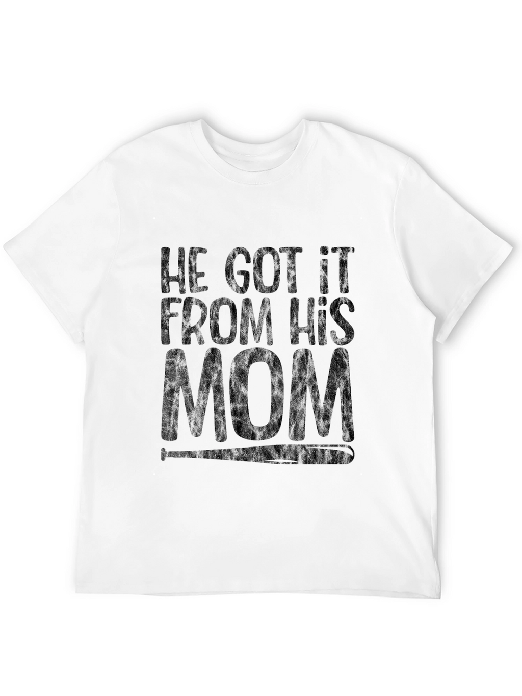 He Got It From His Mom T-Shirt
