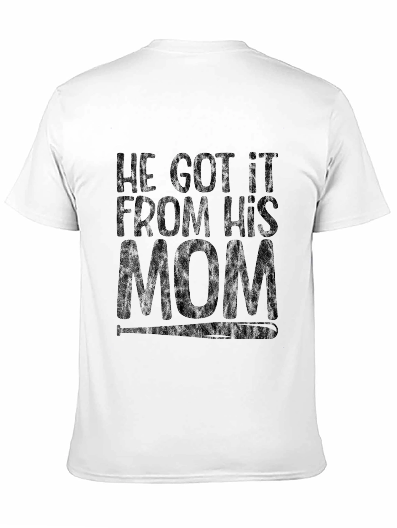 He Got It From His Mom T-Shirt