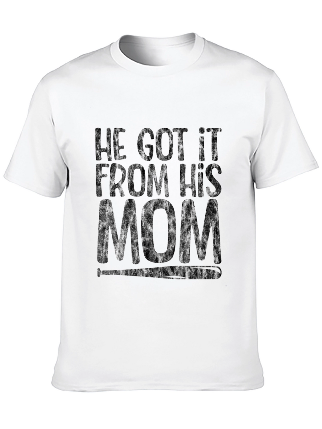 He Got It From His Mom T-Shirt