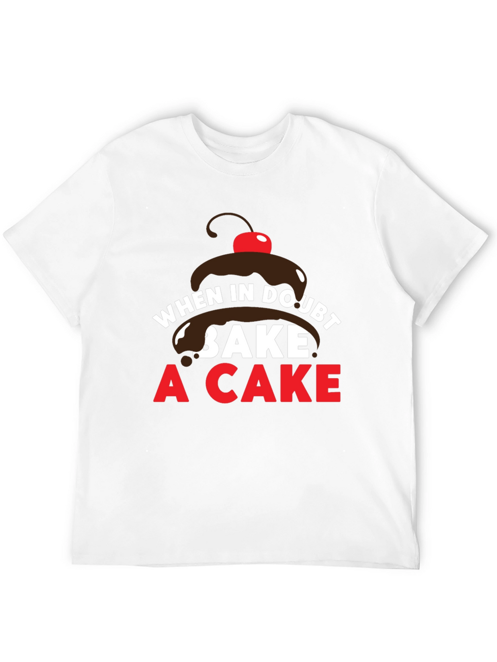 When in Doubt Bake a Cake T-Shirt