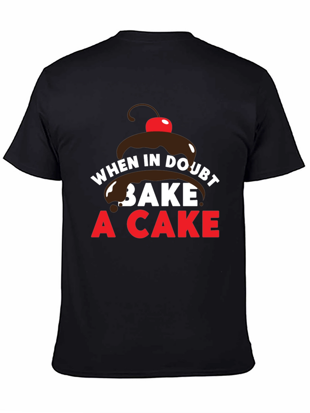 When in Doubt Bake a Cake T-Shirt