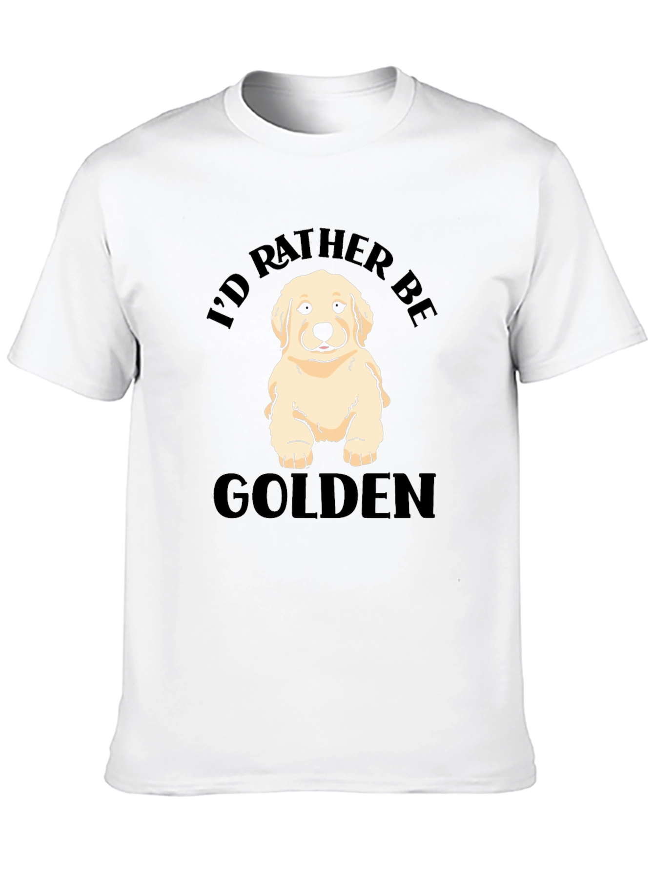 Id Rather Be Golden - Golden Retriever T-Shirt