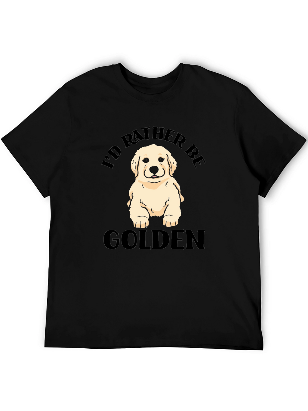 Id Rather Be Golden - Golden Retriever T-Shirt