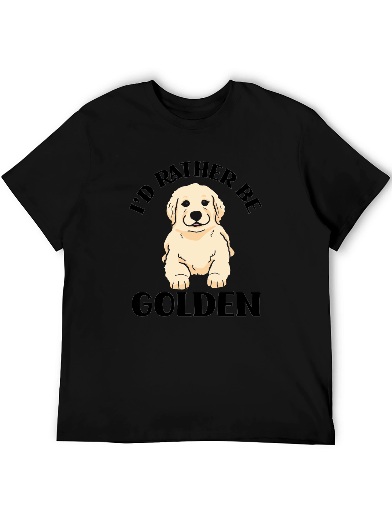 Id Rather Be Golden - Golden Retriever T-Shirt