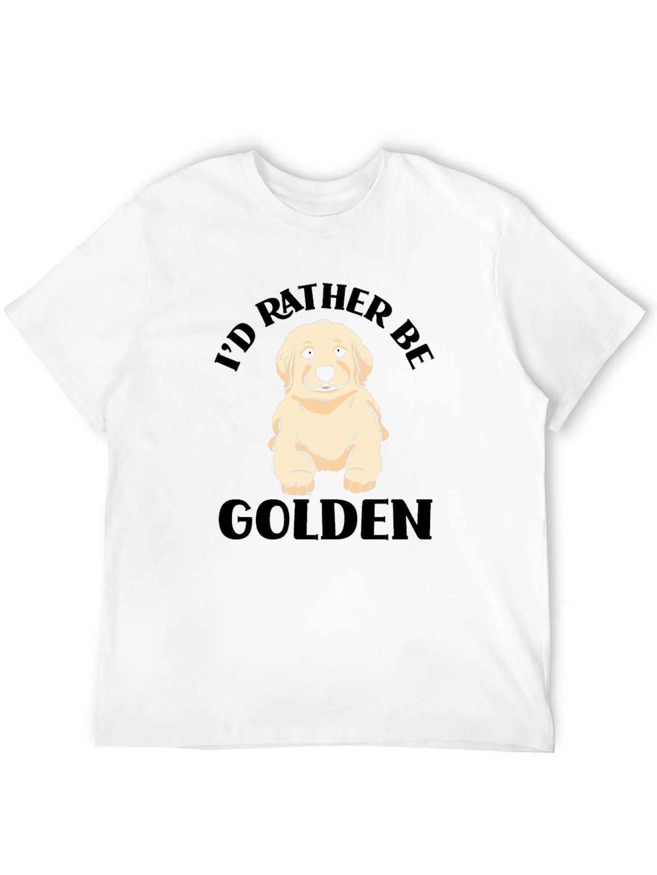 Id Rather Be Golden - Golden Retriever T-Shirt