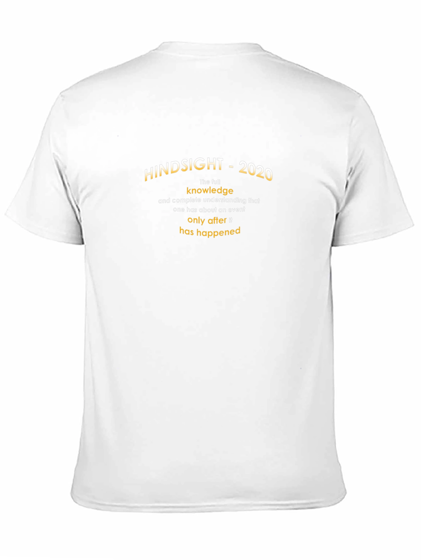 Hindsight 2020 Graphic T-Shirt - Full Knowledge After the Event