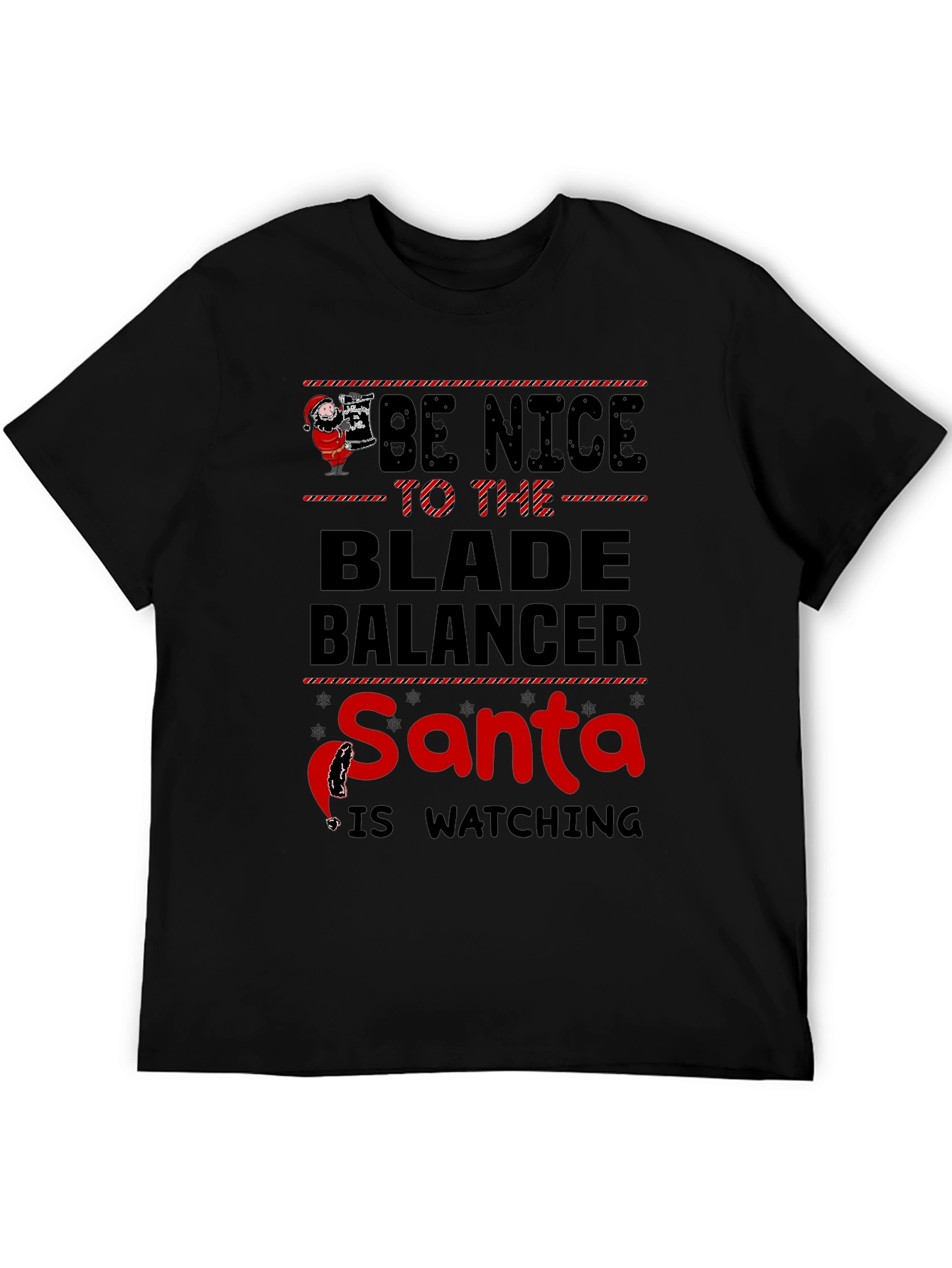 Be Nice to the Blade Balancer T-Shirt - Santa is Watching