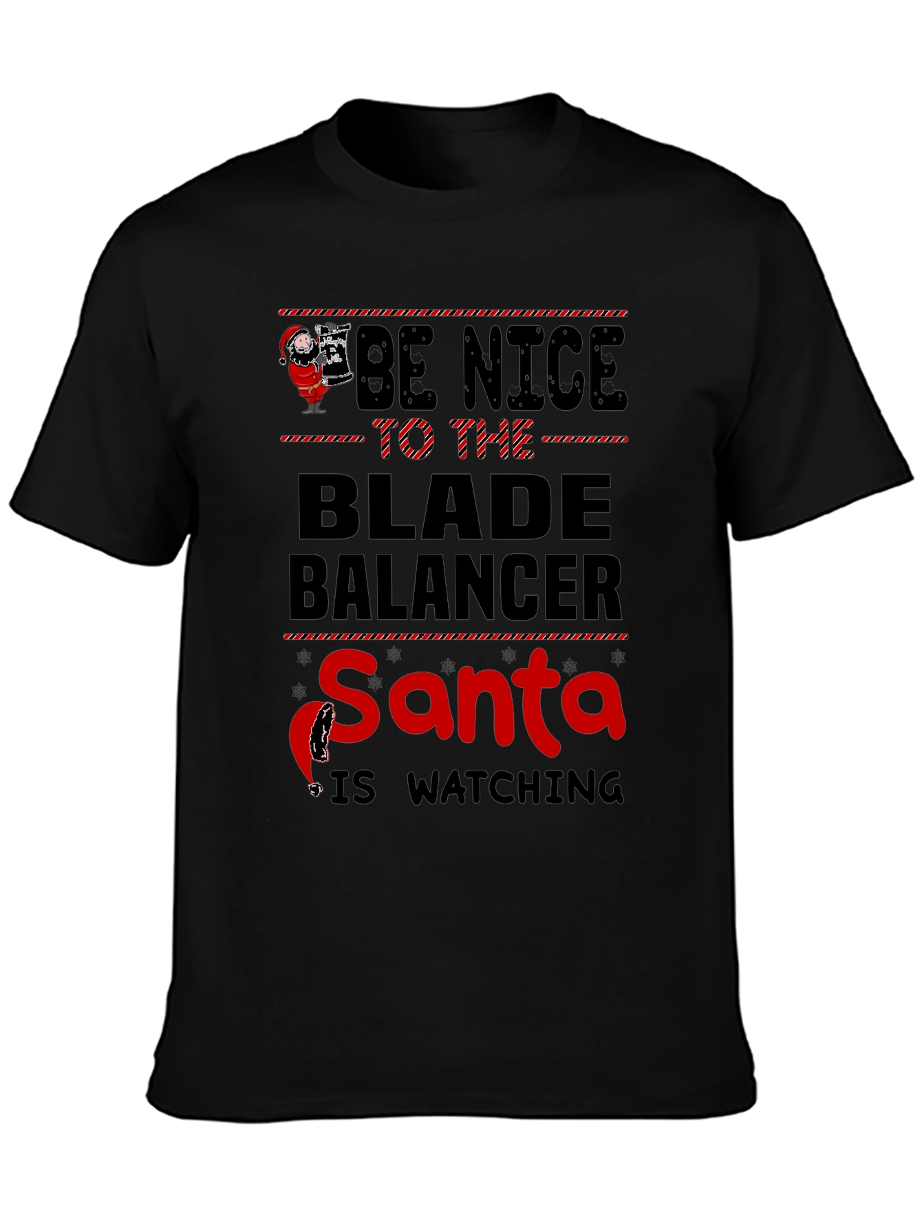 Be Nice to the Blade Balancer T-Shirt - Santa is Watching