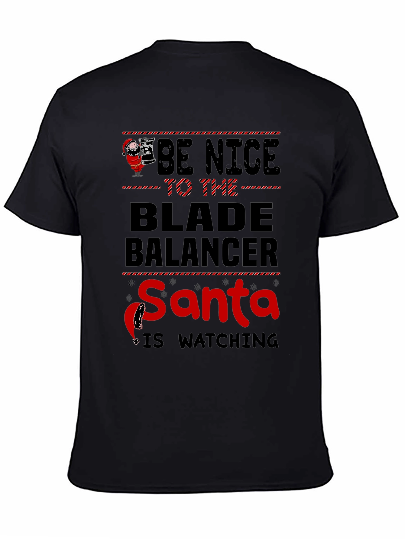 Be Nice to the Blade Balancer T-Shirt - Santa is Watching