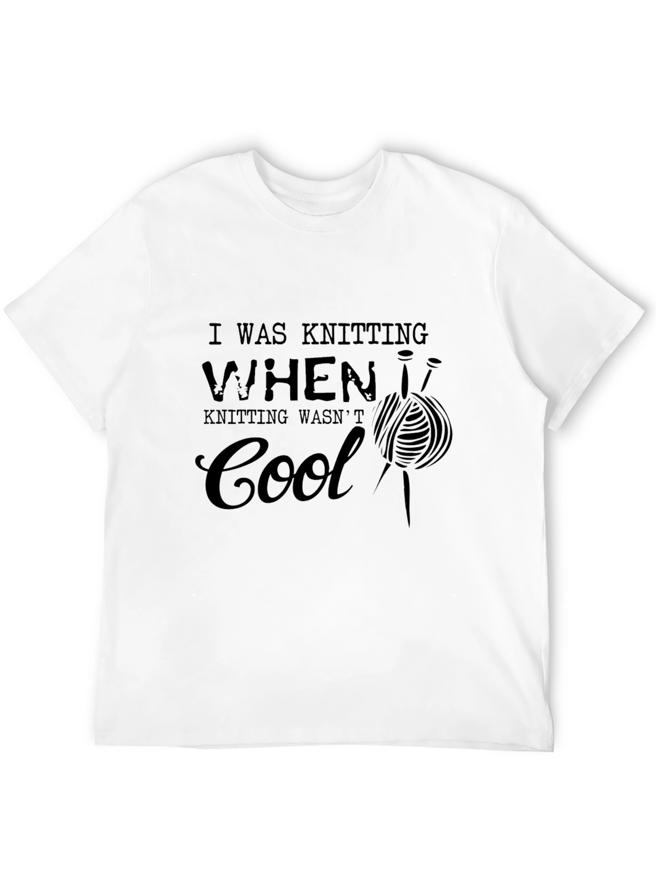 Knitting Humor T-Shirt - I Was Knitting When...