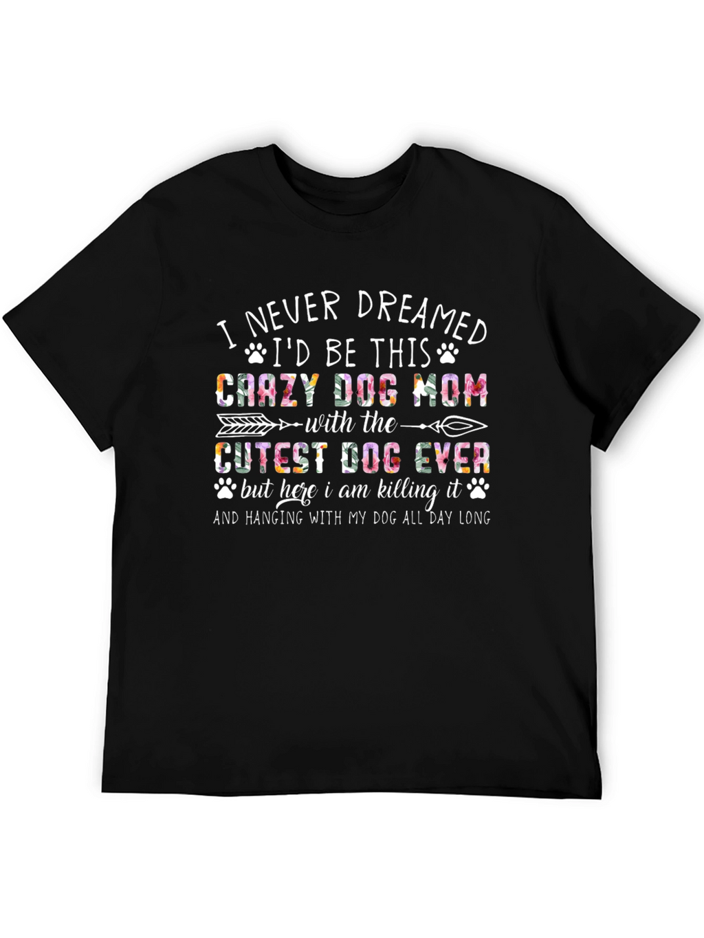 Crazy Dog Mom T-Shirt - Floral Design