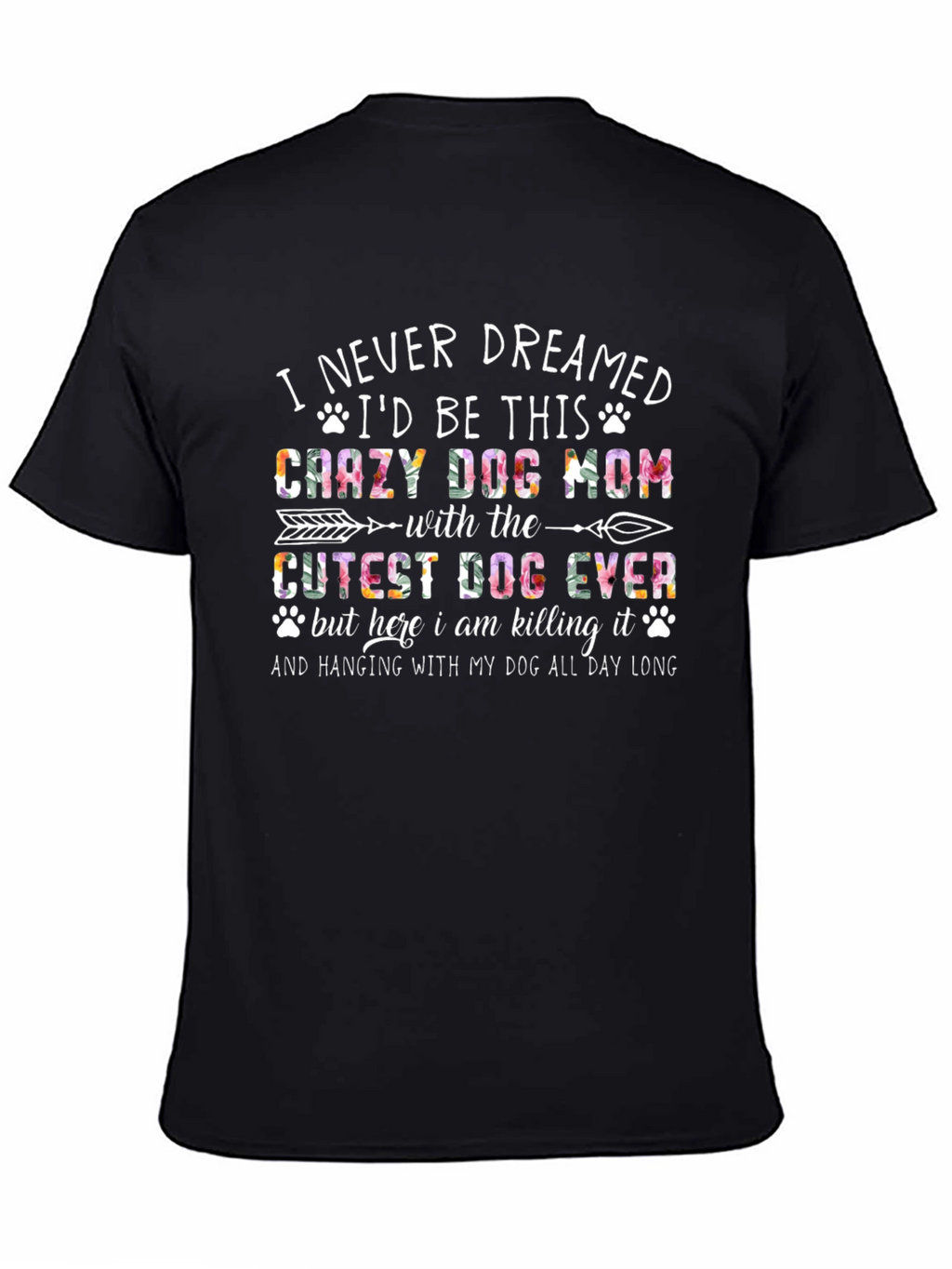 Crazy Dog Mom T-Shirt - Floral Design
