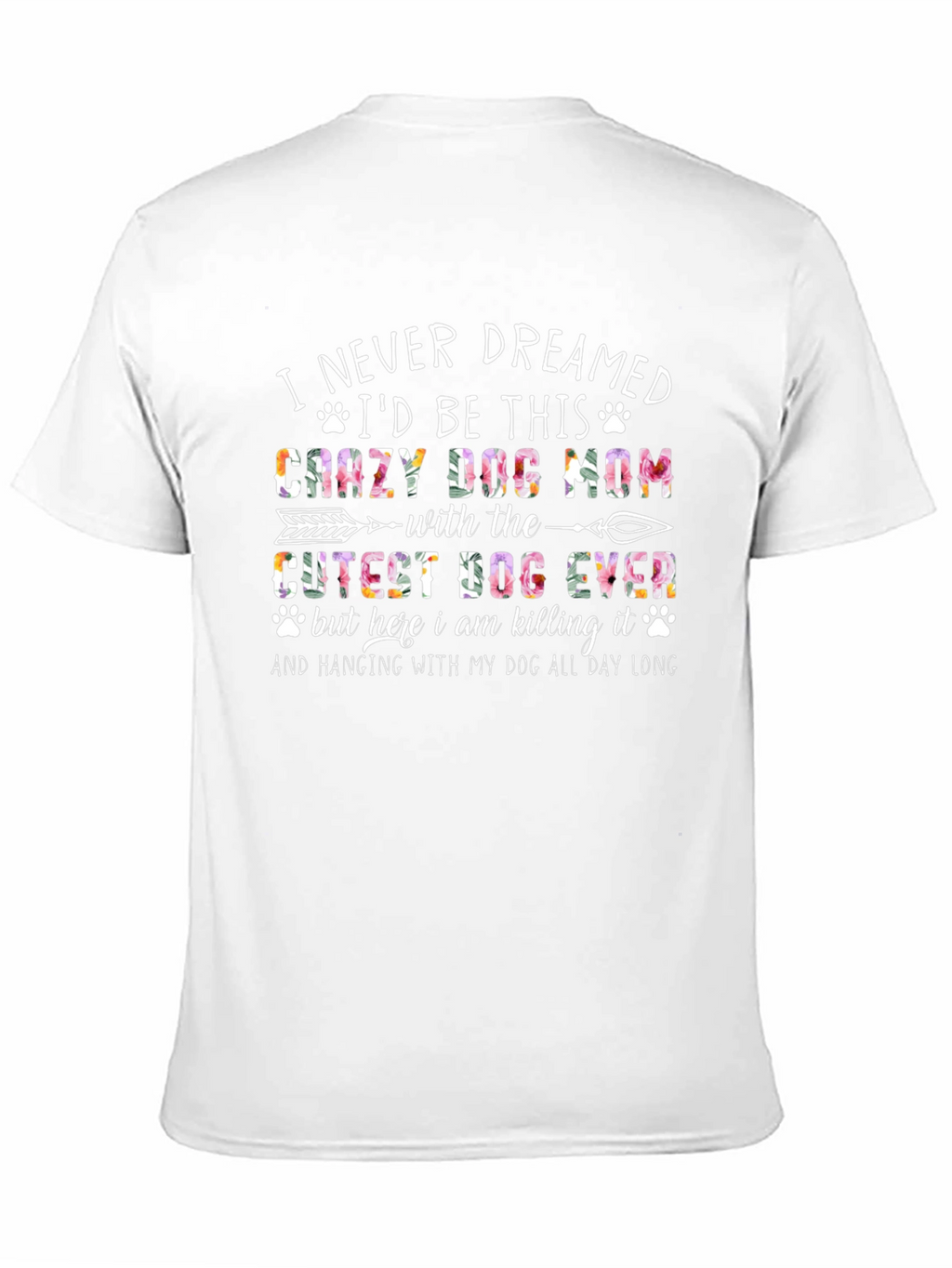 Crazy Dog Mom T-Shirt - Floral Design