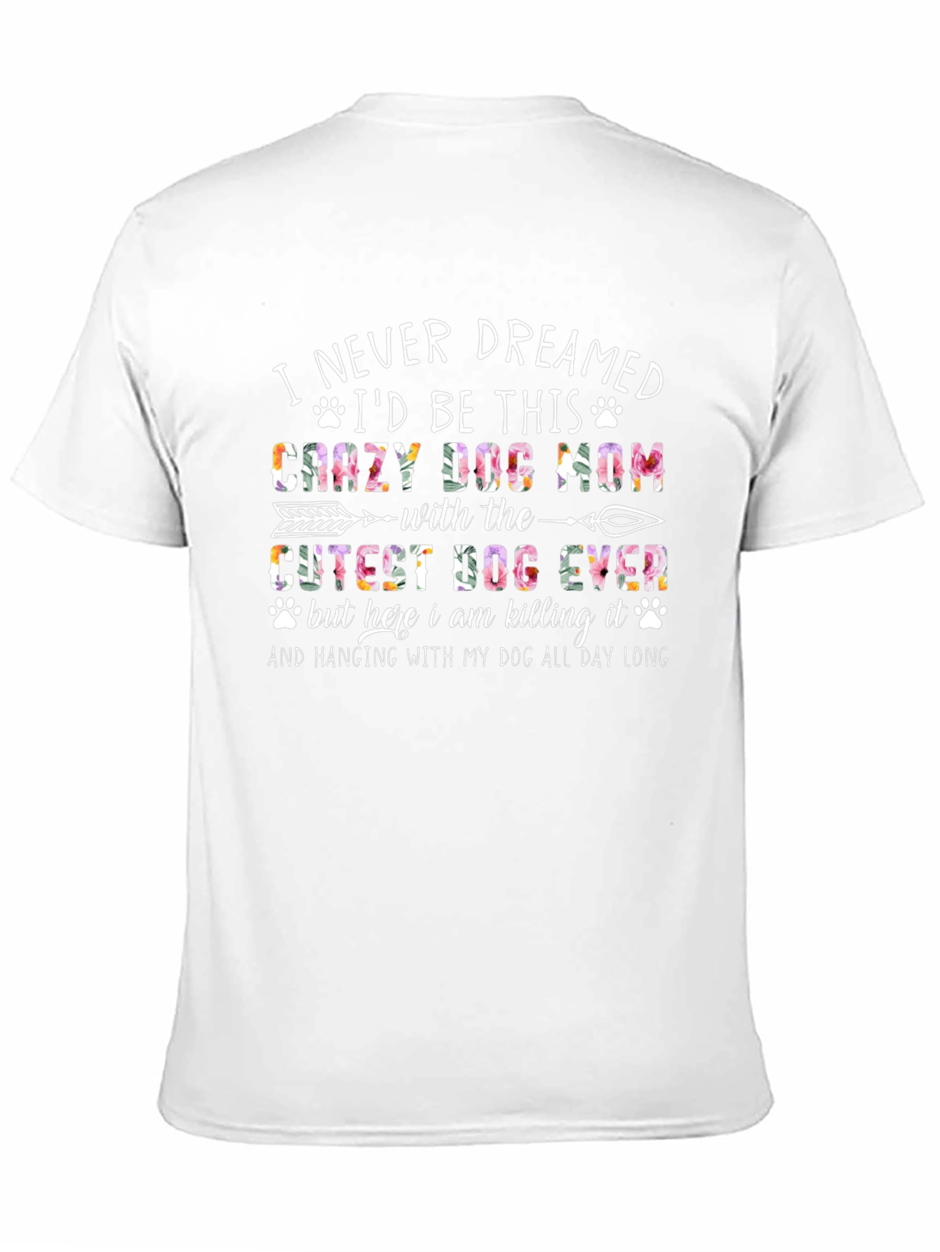 Crazy Dog Mom T-Shirt - Floral Design