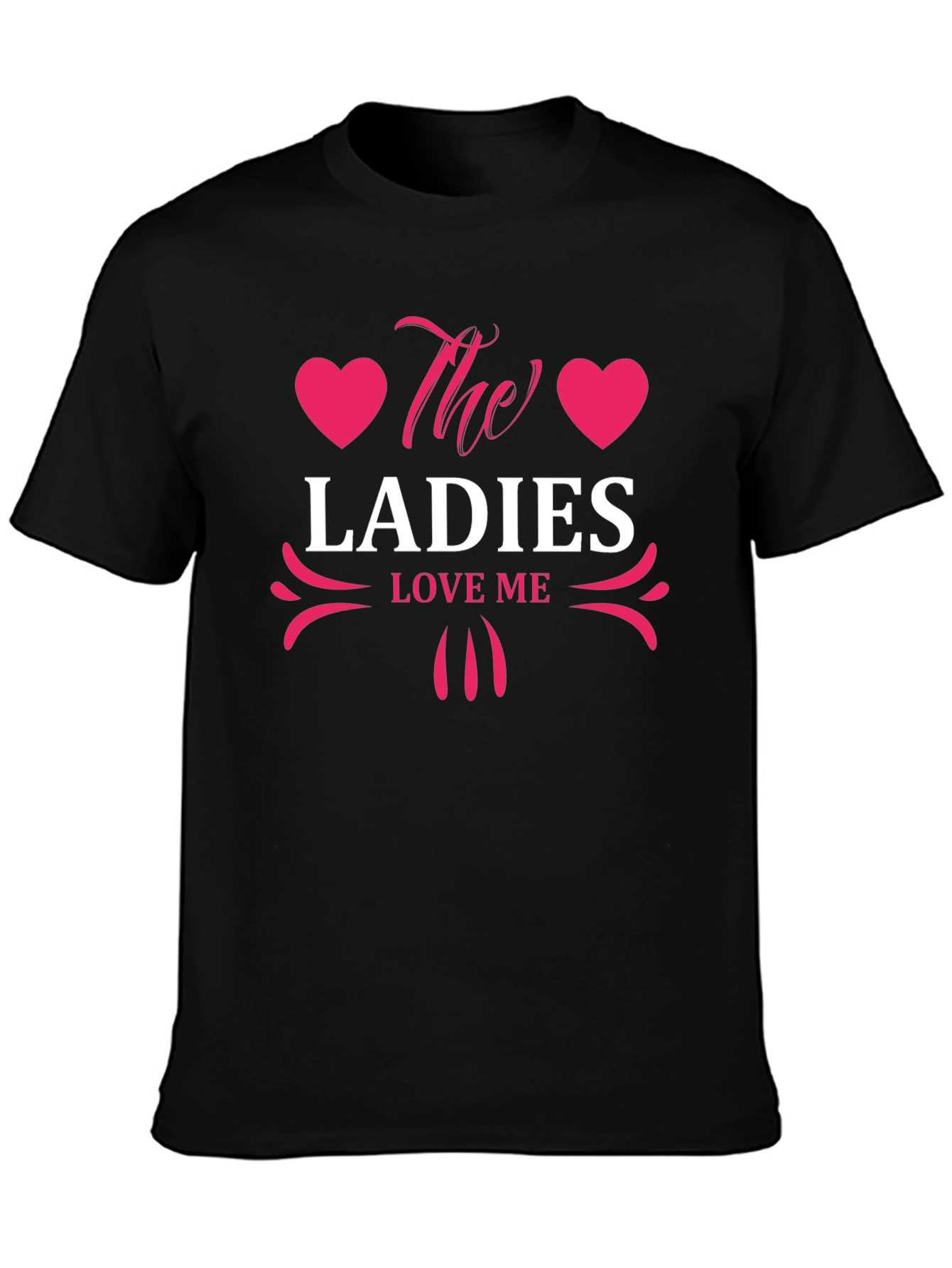 The Ladies Love Me Graphic T-Shirt - Stylish Design
