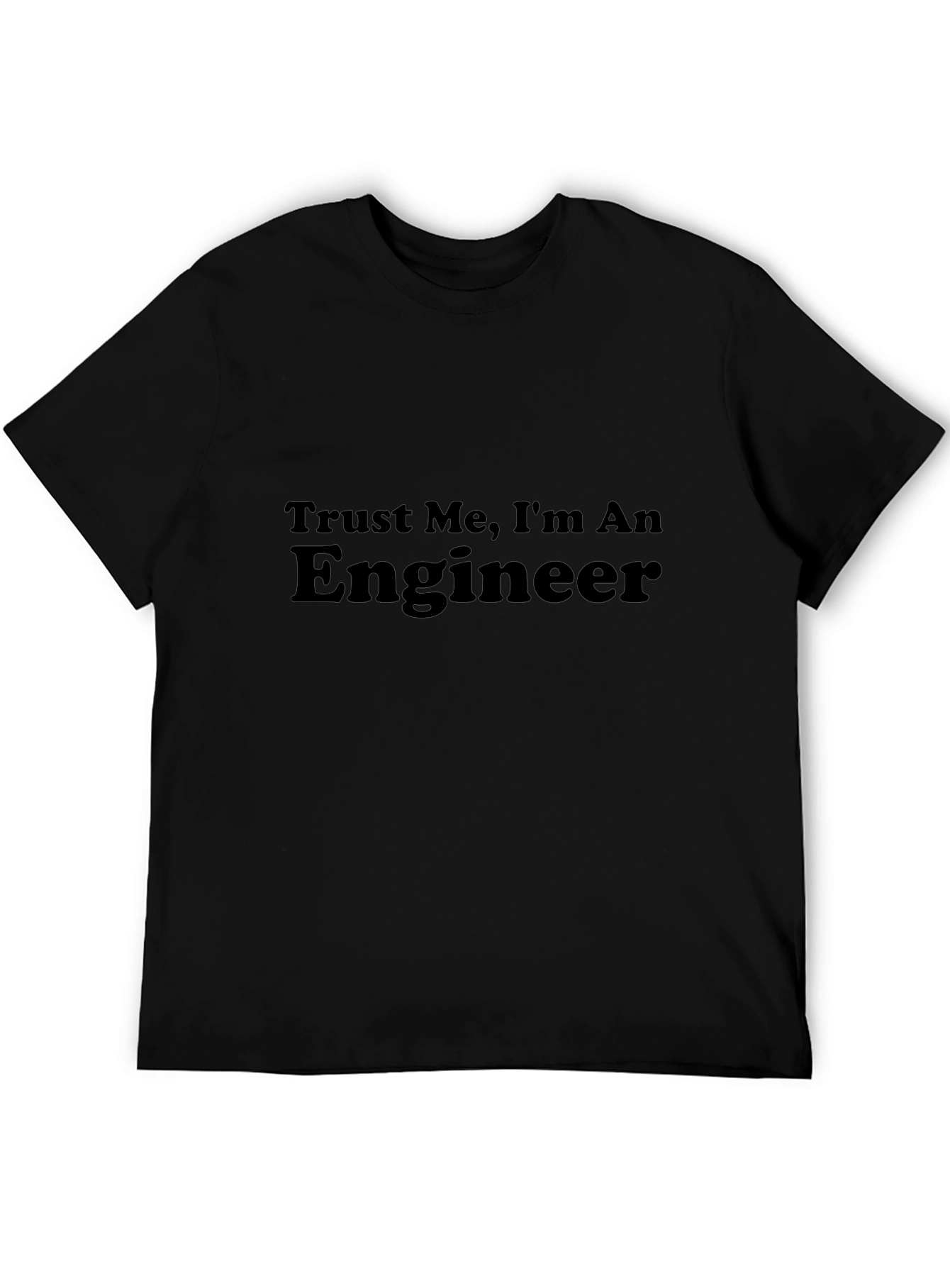 Trust Me Im An Engineer T-Shirt