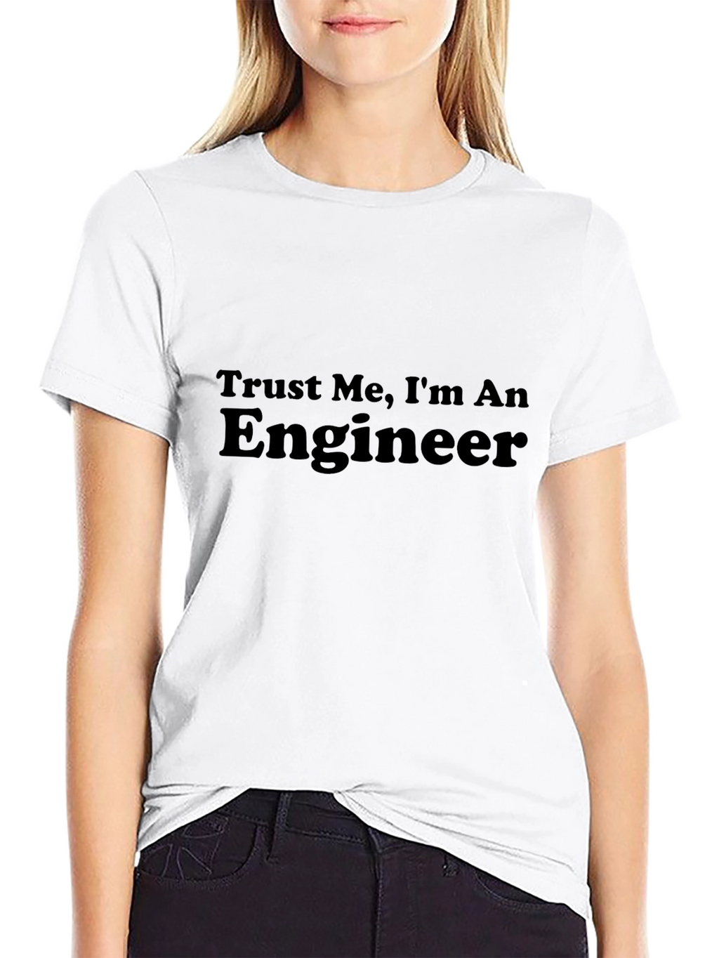 Trust Me Im An Engineer T-Shirt