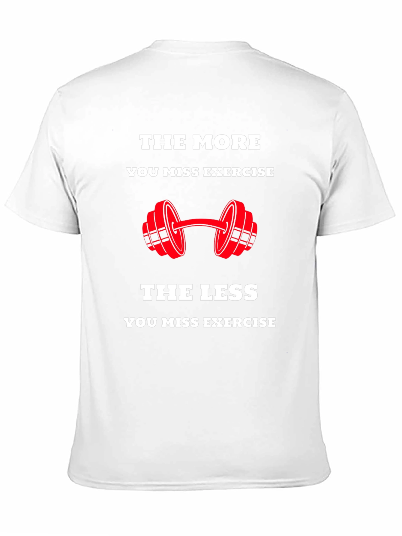 Workout Motivation T-Shirt - Exercise Reminder