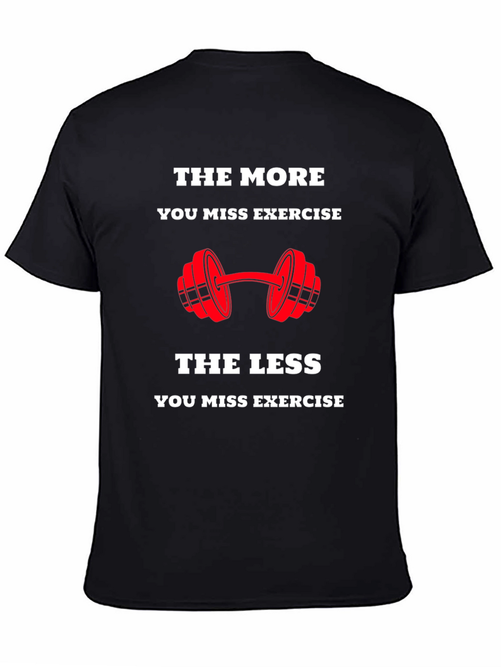 Workout Motivation T-Shirt - Exercise Reminder
