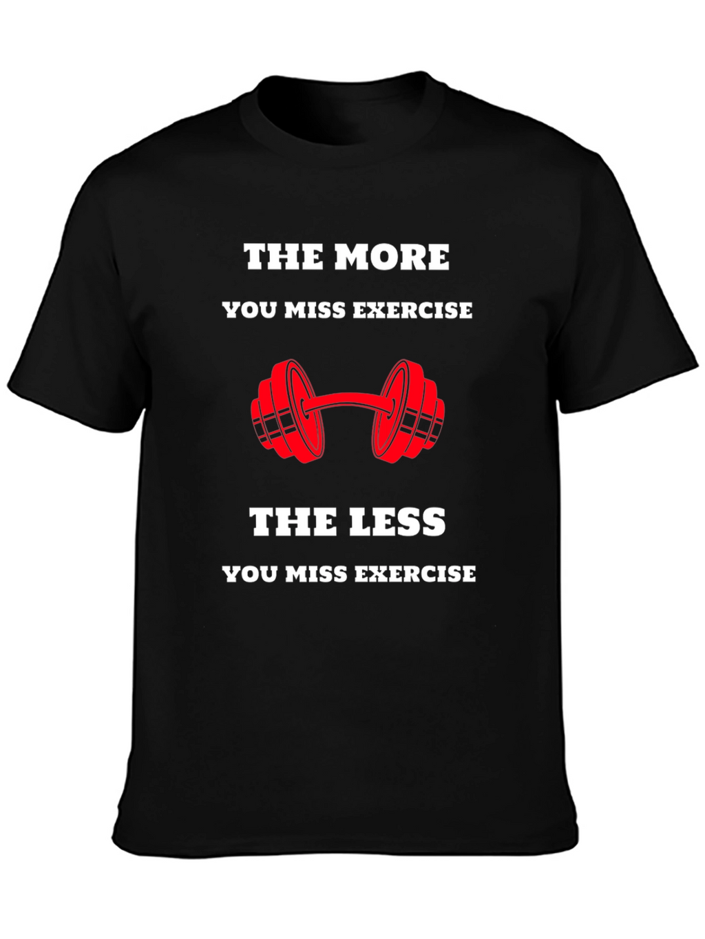 Workout Motivation T-Shirt - Exercise Reminder