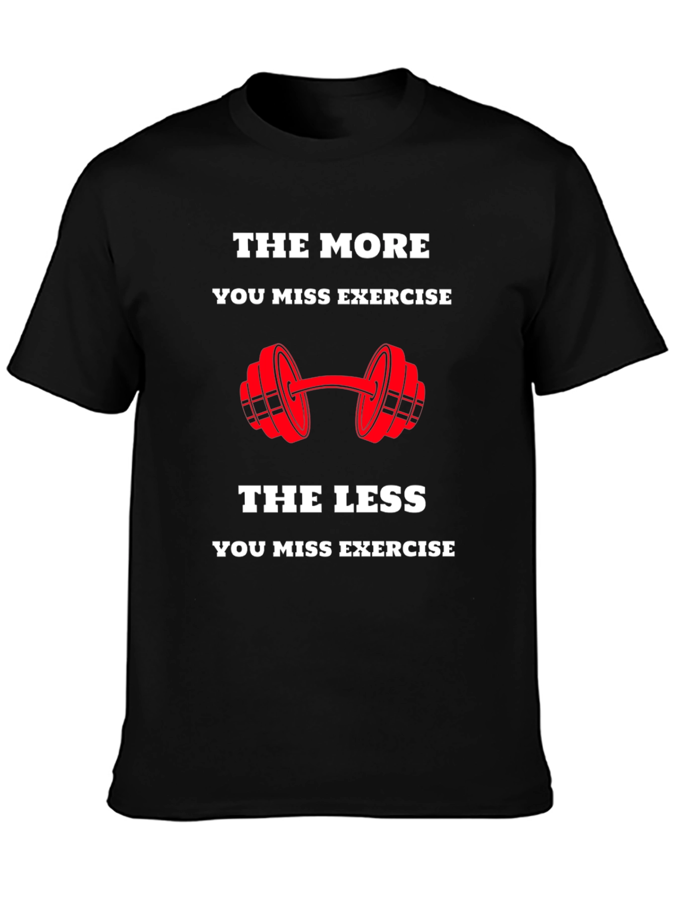 Workout Motivation T-Shirt - Exercise Reminder