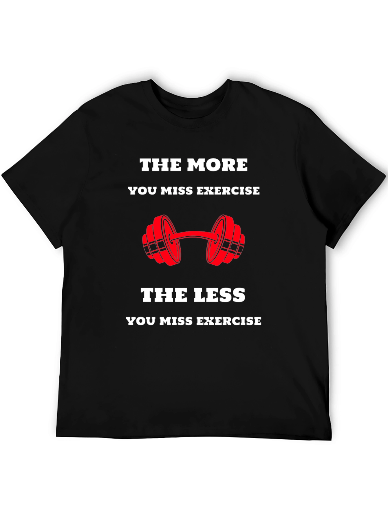 Workout Motivation T-Shirt - Exercise Reminder