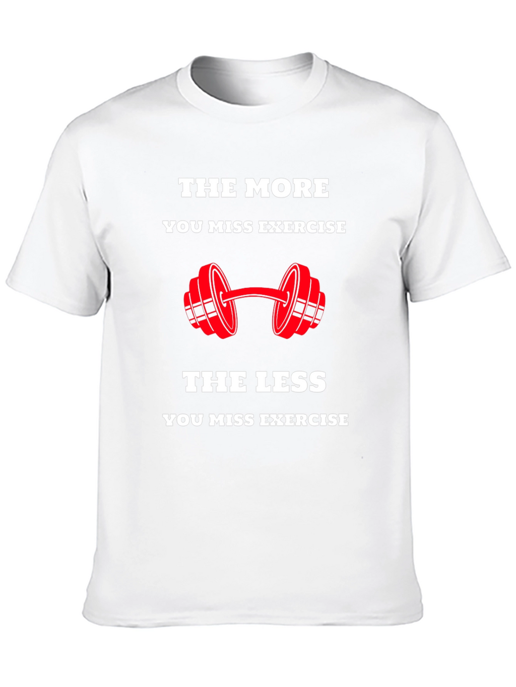 Workout Motivation T-Shirt - Exercise Reminder